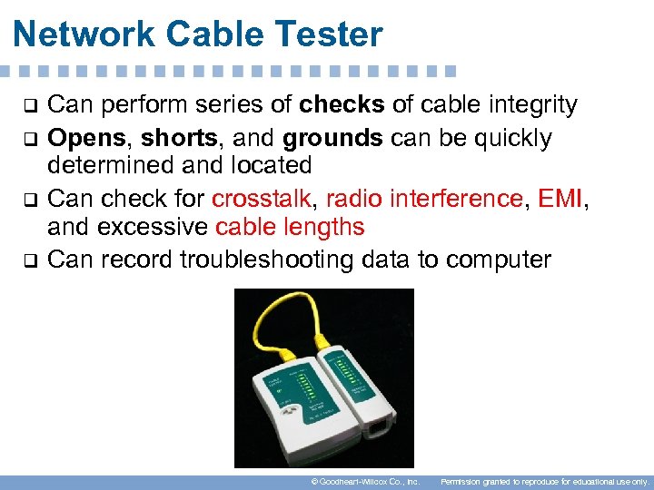 Network Cable Tester q q Can perform series of checks of cable integrity Opens,