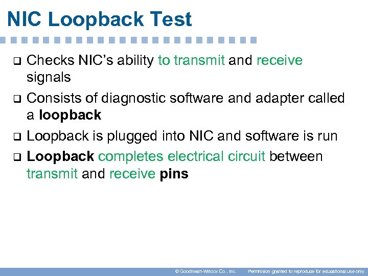 NIC Loopback Test q q Checks NIC’s ability to transmit and receive signals Consists