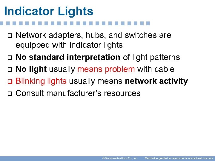 Indicator Lights q q q Network adapters, hubs, and switches are equipped with indicator