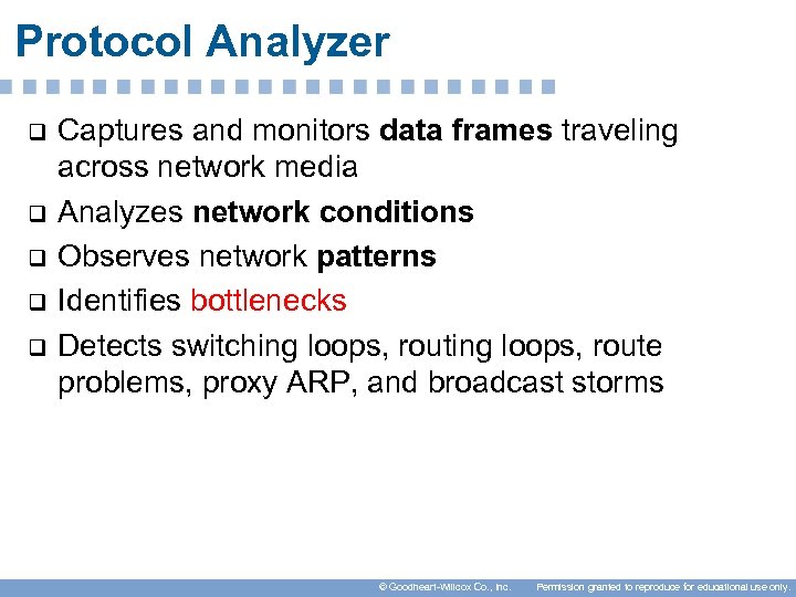 Protocol Analyzer q q q Captures and monitors data frames traveling across network media