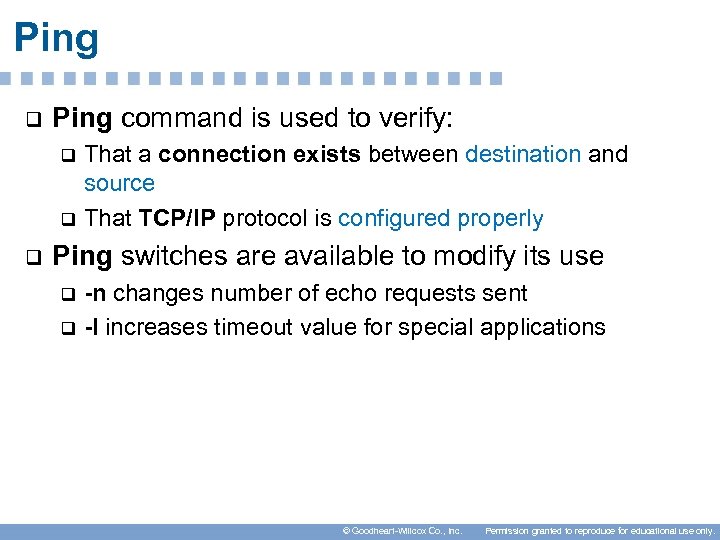 Ping q Ping command is used to verify: That a connection exists between destination