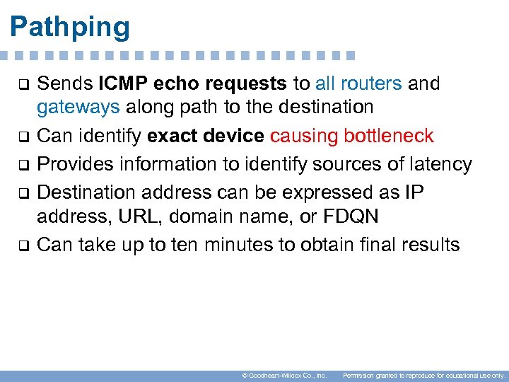 Pathping q q q Sends ICMP echo requests to all routers and gateways along