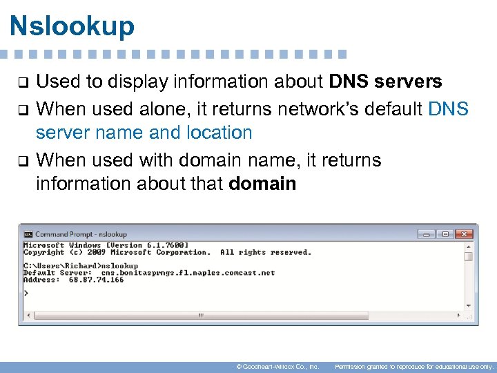 Nslookup q q q Used to display information about DNS servers When used alone,