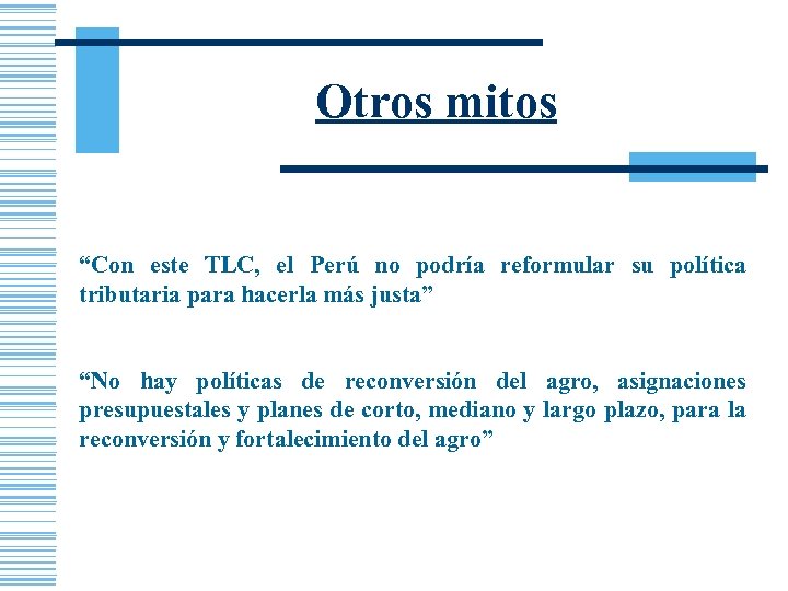 Otros mitos “Con este TLC, el Perú no podría reformular su política tributaria para