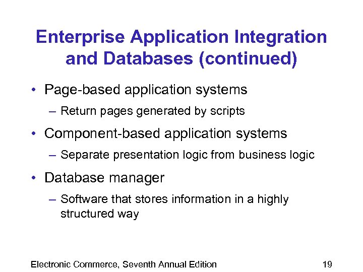 Enterprise Application Integration and Databases (continued) • Page-based application systems – Return pages generated