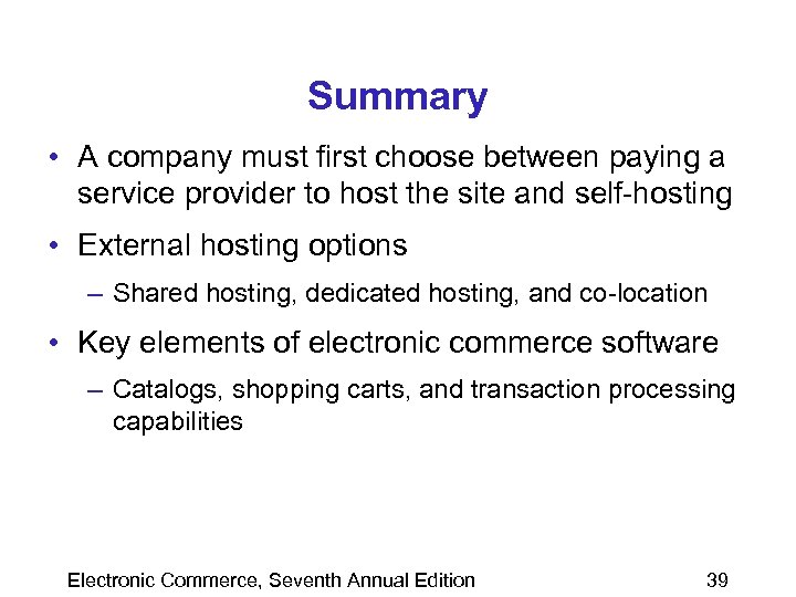 Summary • A company must first choose between paying a service provider to host