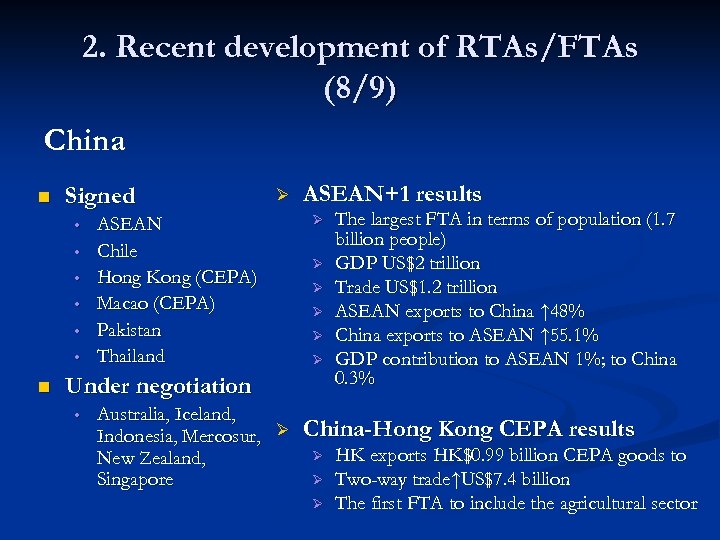 2. Recent development of RTAs/FTAs (8/9) China n Signed • • • n Ø