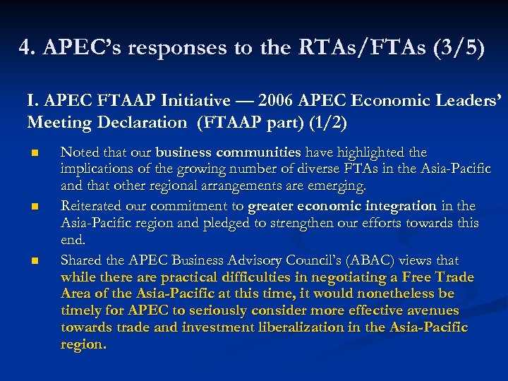 4. APEC’s responses to the RTAs/FTAs (3/5) I. APEC FTAAP Initiative — 2006 APEC