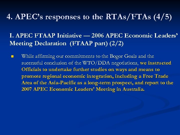 4. APEC’s responses to the RTAs/FTAs (4/5) I. APEC FTAAP Initiative — 2006 APEC