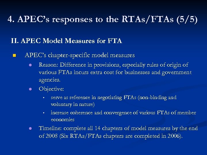 4. APEC’s responses to the RTAs/FTAs (5/5) II. APEC Model Measures for FTA n