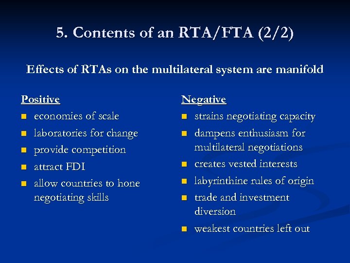 5. Contents of an RTA/FTA (2/2) Effects of RTAs on the multilateral system are