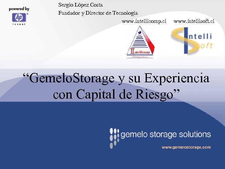 Sergio López Costa Fundador y Director de Tecnología www. intellicomp. cl www. intellisoft. cl