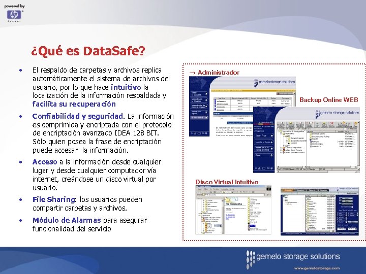 ¿Qué es Data. Safe? • El respaldo de carpetas y archivos replica automáticamente el