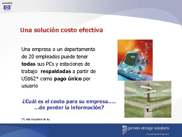 Una solución costo efectiva Una empresa o un departamento de 20 empleados puede tener