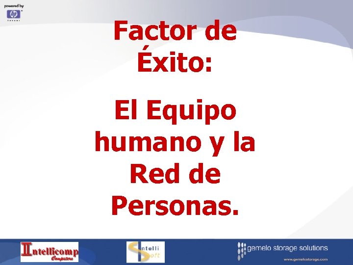 Factor de Éxito: El Equipo humano y la Red de Personas. 