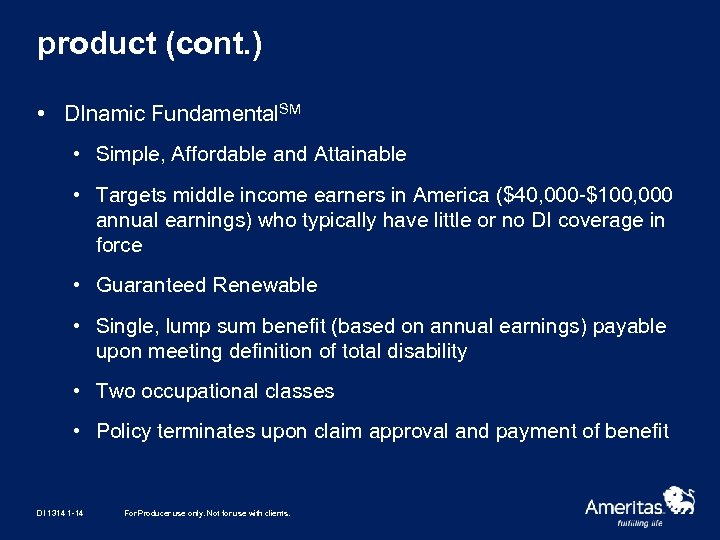 product (cont. ) • DInamic Fundamental. SM • Simple, Affordable and Attainable • Targets