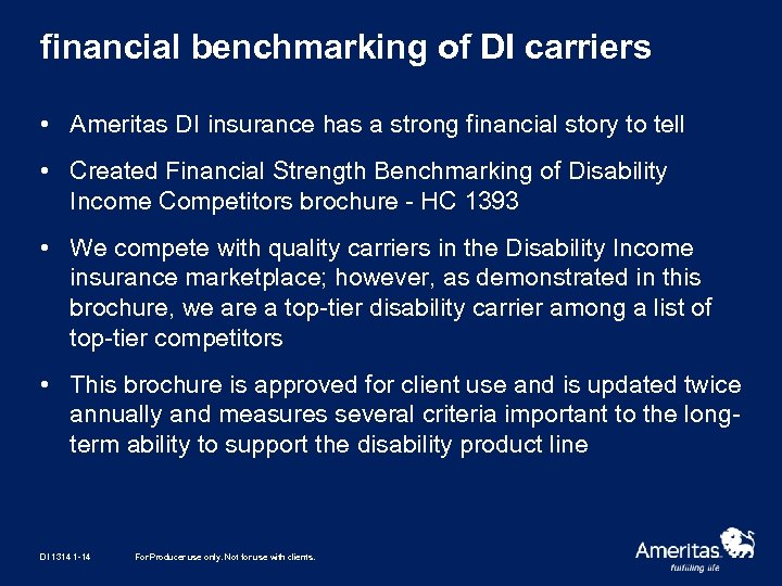 financial benchmarking of DI carriers • Ameritas DI insurance has a strong financial story