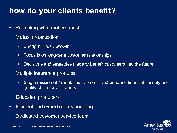 how do your clients benefit? • Protecting what matters most • Mutual organization •