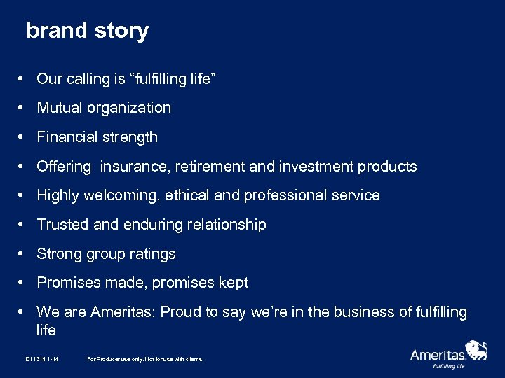 brand story • Our calling is “fulfilling life” • Mutual organization • Financial strength