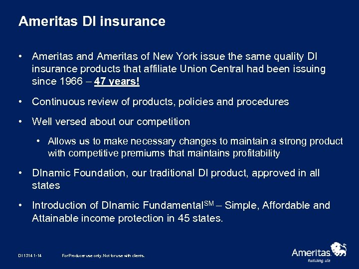 Ameritas DI insurance • Ameritas and Ameritas of New York issue the same quality