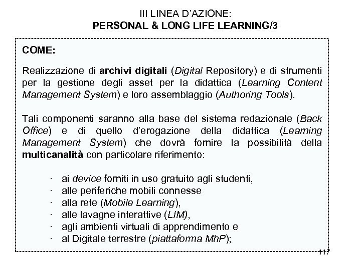 III LINEA D’AZIONE: PERSONAL & LONG LIFE LEARNING/3 COME: Realizzazione di archivi digitali (Digital