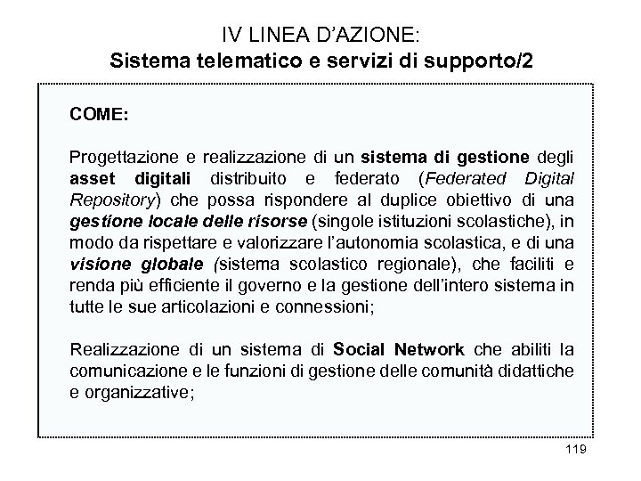 IV LINEA D’AZIONE: Sistema telematico e servizi di supporto/2 COME: Progettazione e realizzazione di