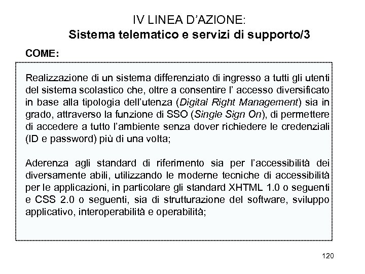 IV LINEA D’AZIONE: Sistema telematico e servizi di supporto/3 COME: Realizzazione di un sistema