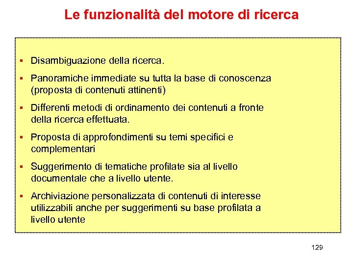 Le funzionalità del motore di ricerca § Disambiguazione della ricerca. § Panoramiche immediate su