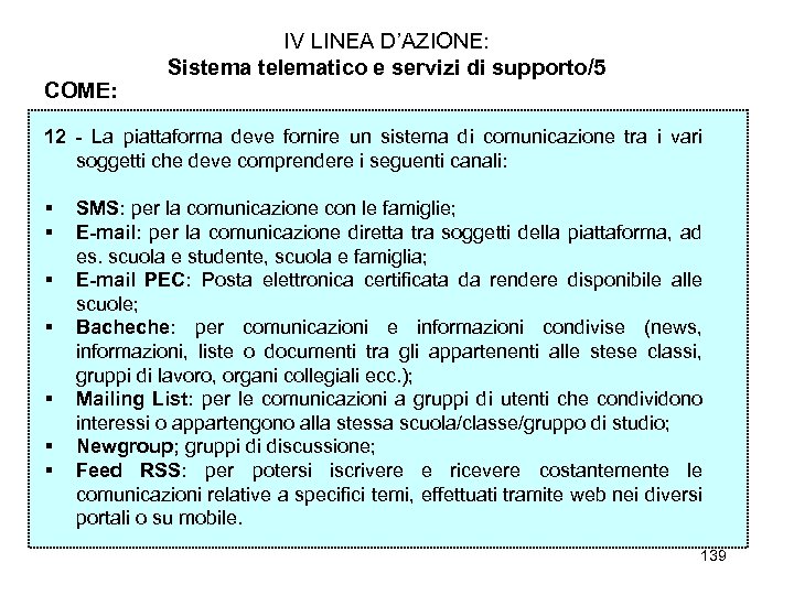 COME: IV LINEA D’AZIONE: Sistema telematico e servizi di supporto/5 12 - La piattaforma