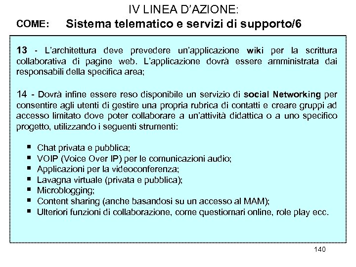 COME: IV LINEA D’AZIONE: Sistema telematico e servizi di supporto/6 13 - L’architettura deve
