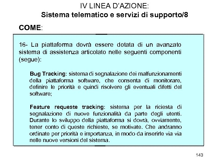 IV LINEA D’AZIONE: Sistema telematico e servizi di supporto/8 COME: 16 - La piattaforma