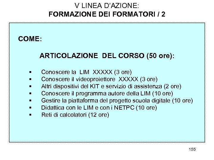 V LINEA D’AZIONE: FORMAZIONE DEI FORMATORI / 2 COME: ARTICOLAZIONE DEL CORSO (50 ore):