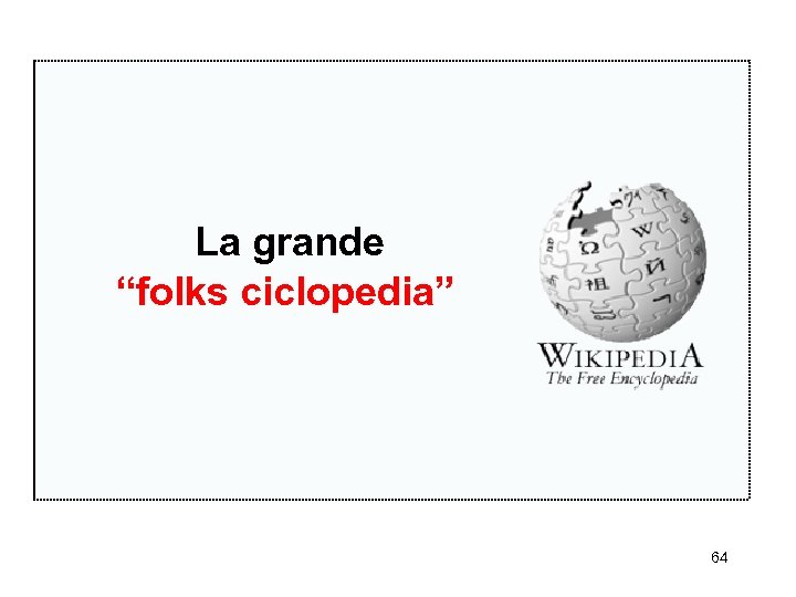 La grande “folks ciclopedia” 64 