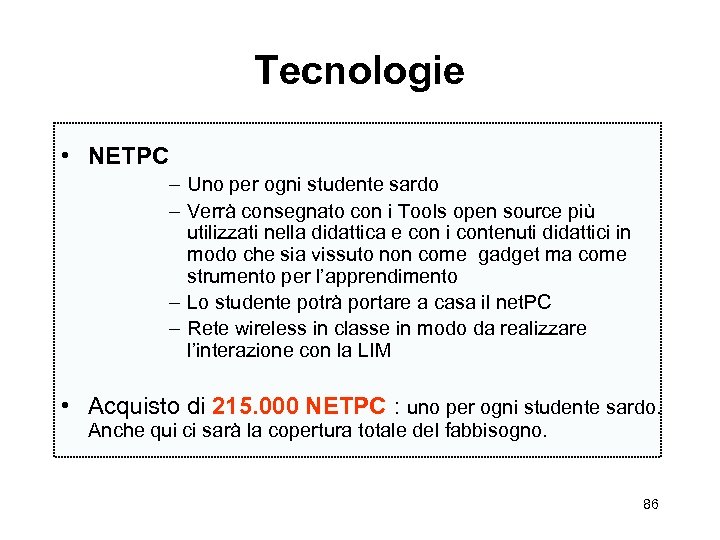Tecnologie • NETPC – Uno per ogni studente sardo – Verrà consegnato con i