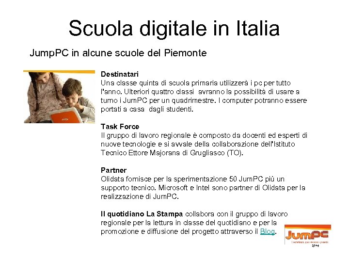 Scuola digitale in Italia Jump. PC in alcune scuole del Piemonte Destinatari Una classe