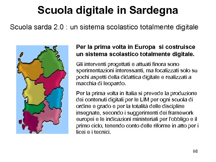 Scuola digitale in Sardegna Scuola sarda 2. 0 : un sistema scolastico totalmente digitale