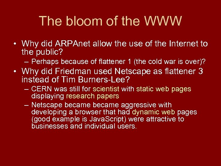 The bloom of the WWW • Why did ARPAnet allow the use of the