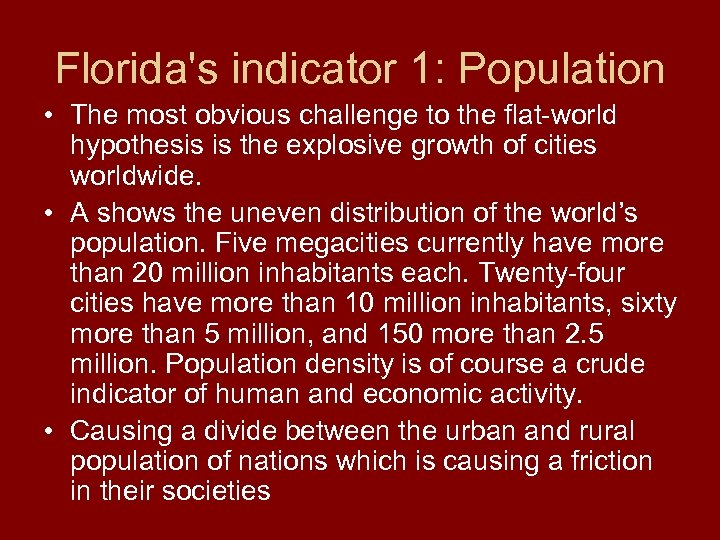Florida's indicator 1: Population • The most obvious challenge to the flat-world hypothesis is