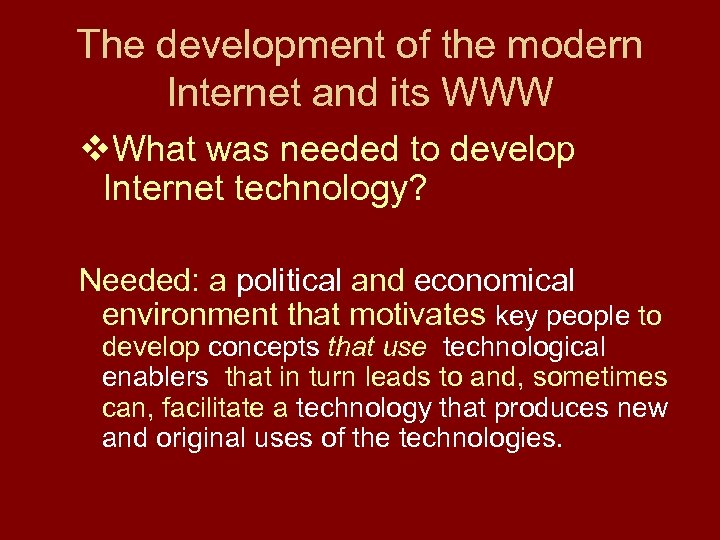 The development of the modern Internet and its WWW v. What was needed to