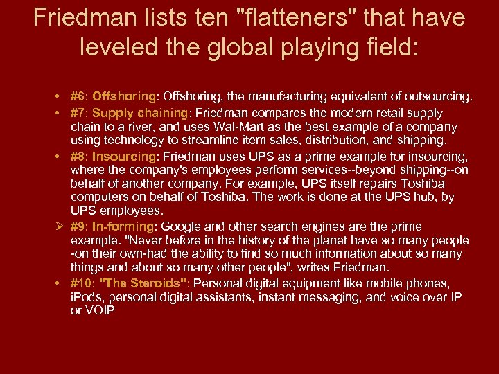 Friedman lists ten "flatteners" that have leveled the global playing field: • #6: Offshoring,