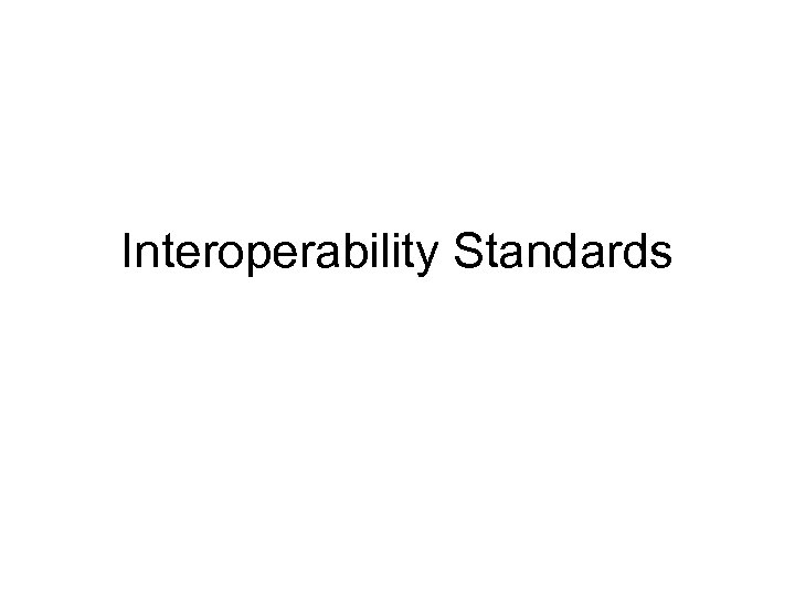 Interoperability Standards 