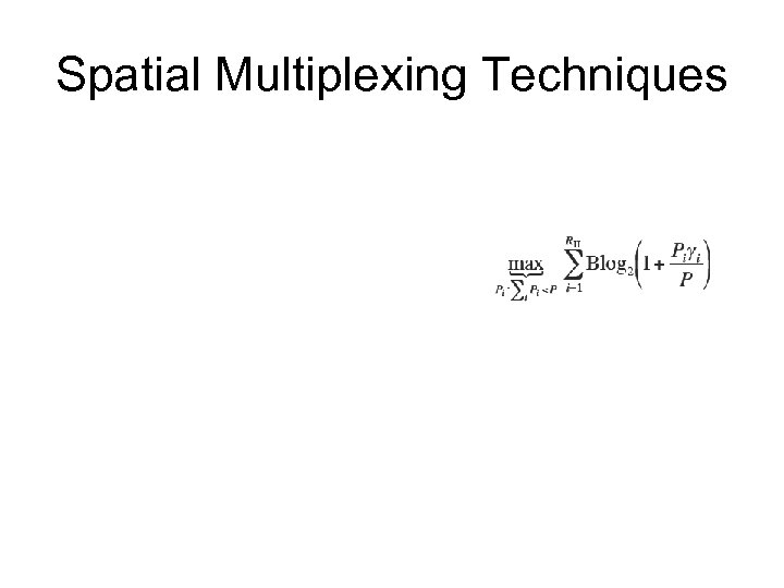 Spatial Multiplexing Techniques 