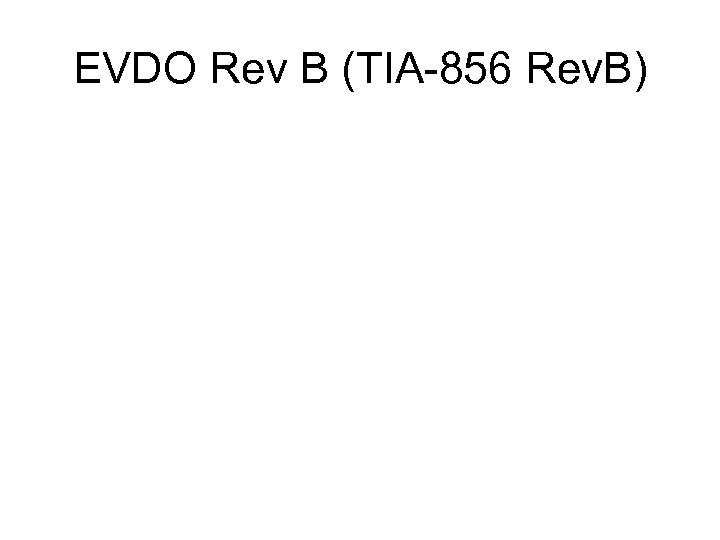 EVDO Rev B (TIA-856 Rev. B) 