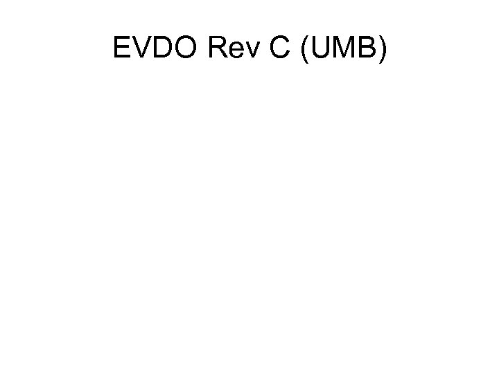 EVDO Rev C (UMB) 