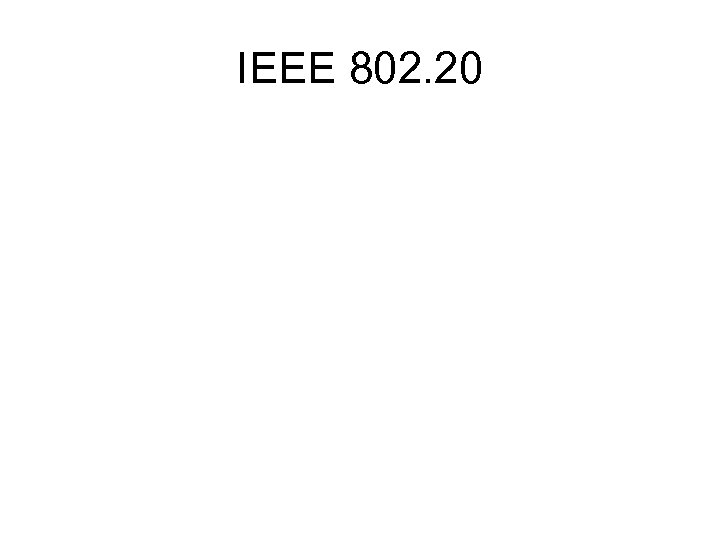 IEEE 802. 20 