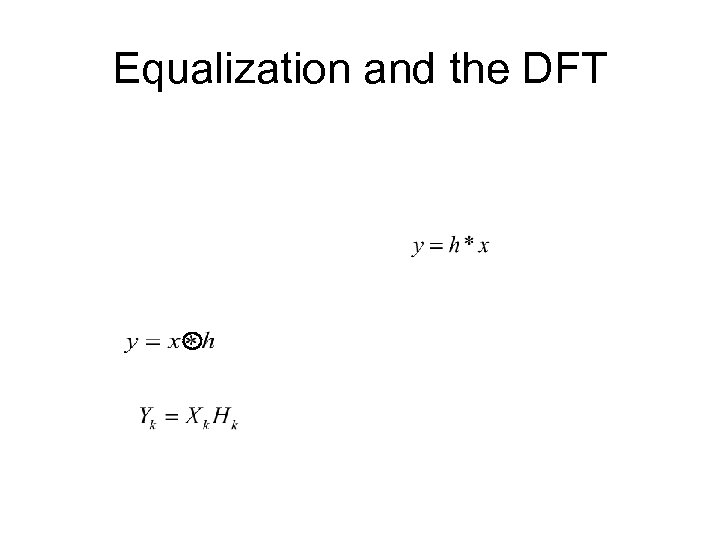 Equalization and the DFT 