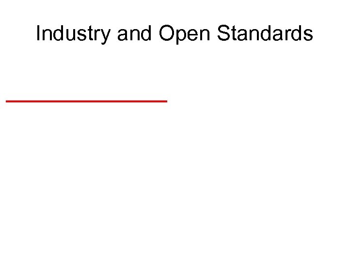 Industry and Open Standards 