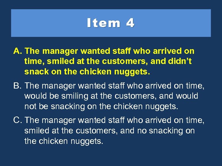 Item 4 A. The manager wanted staff who arrived on on manager wanted staff