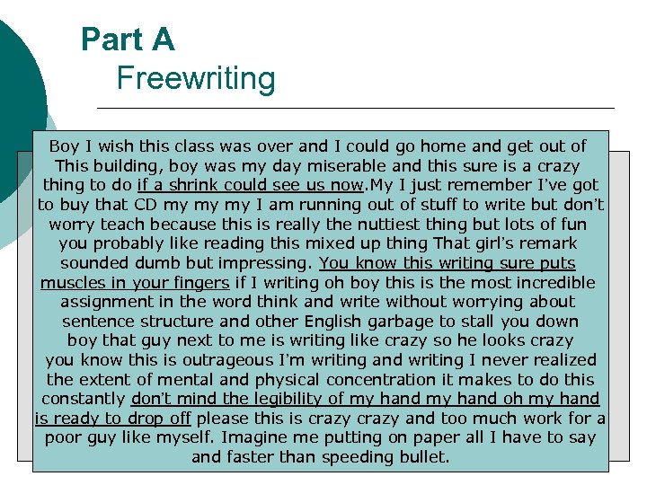 Part A Freewriting Boy I wish this class was over and I could go