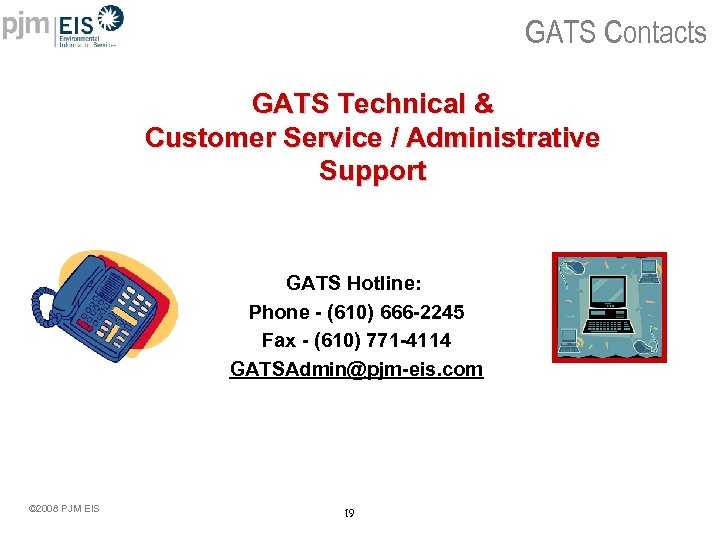 GATS Contacts GATS Technical & Customer Service / Administrative Support GATS Hotline: Phone -